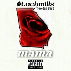 $tackmillz ft.Golden Bars - Mama (audio)