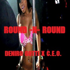 Deniro Gotti  - Round And Round - (Executive Prod. Jase Da Don)