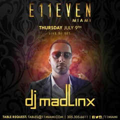 DJ Mad Linx @ E11even July 9, 2015 Pt. 1