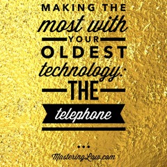 Making the Most Out of Your Oldest Technology: The Telephone