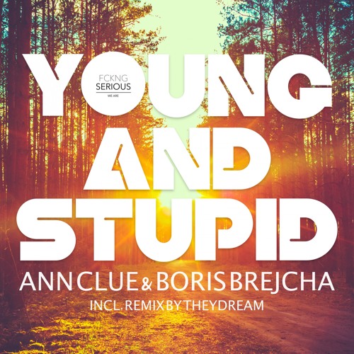 Young And Stupid - Ann Clue & Boris Brejcha (Theydream Remix) PREVIEW
