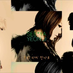 Let's Meet Again(우리 다시 만나요) Kim Yeon Ji(김연지) Of SeeYa