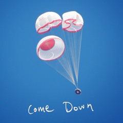 Come Down