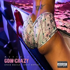 MEECHIE ME - GOIN CRAZY (LOUD CLUB VERSION)(SpaceHippiez / SpeedHustle)