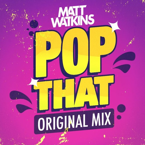 Matt Watkins - Pop That (Original Mix) FREE DOWNLOAD