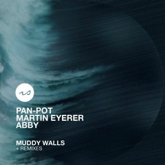 Pan Pot & Martin Eyerer Feat ABBY - Muddy Walls (Jan Neddermann Remix)