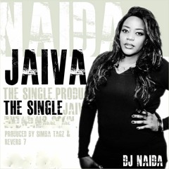 DJ Naida - Jaiva (2015) Produced by Simba Tagz & Reverb 7
