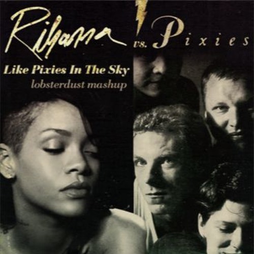 Dj Lobsterdust Like Pixies In The Sky Rihanna Vs Pixies By Daiya Darko Stream tracks and playlists from dj lobsterdust on your desktop or mobile device. dj lobsterdust like pixies in the sky