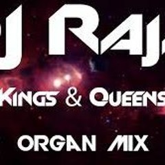 DJ Raja - Kings & Queens - (Organ Remix) 2014!