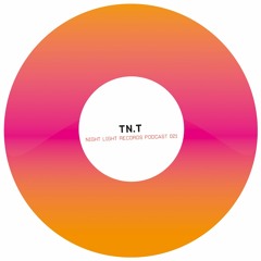 TN.T - Night Light Records Podcast 021