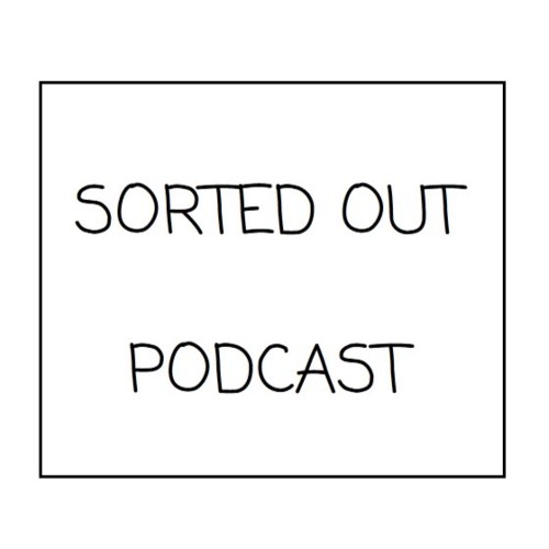 Sorted Out Podcast