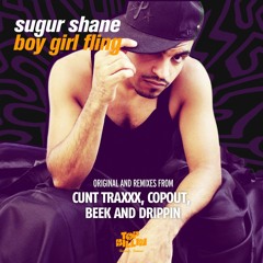 Sugur Shane - Boy Girl Fling (Cvnt Traxxx Remix)