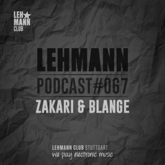 Lehmann Podcast #067 - Zakari & Blange