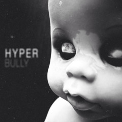 [OUT NOW] Hyper - Bully - The Album - Minimix [AYRA054]