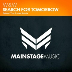 W&W - Search For Tomorrow (Behind The Sunset Remix) [FREE DOWNLOAD]