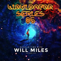 Liquidator Series 85 Back In Time With Will Miles October 2015