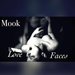 *NEW* Mook - Love Faces (PROD BY FIYAXJONNYCASHBEATZ)
