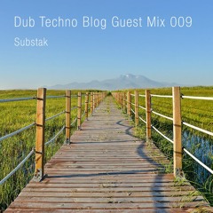 Dub Techno Blog Guest Mix 009 - Substak
