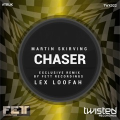 Martin Skirving - Chaser (Lex Loofah Remix)