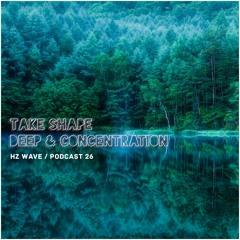 Take Shape - Deep And Concentration