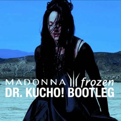 Madonna - Frozen (Dr. Kucho! Bootleg)