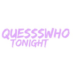 Quessswho - Tonight (Prod. The Fusion)