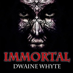 Dwaine Whyte - Immortal - Original Mix