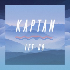 KAPTAN - Let Go