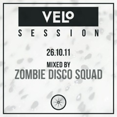 VELo SESSION – 26.10.15 – Mixed by ZDS (Zombie Disco Squad)