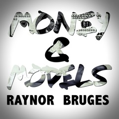 Raynor Bruges - Money & Models