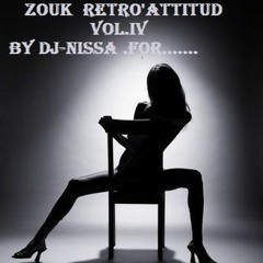 Zouk Rétro'Attitud Vol.IV By DJ-NISSA for.....