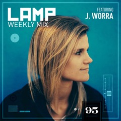 LAMP Weekly Mix #95 Feat. J Worra