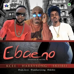Kcee x HarrySong x Skiibii – Ebaeno