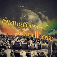 Swingrooves - Good Love (coolsurf Remix)