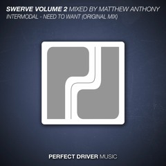 Perfect Driver Music Swerve Volume 2 - Mixed by Matthew Anthony [PREVIEWS] OUT NOW