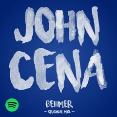 Behmer - John Cena (NOW ON SPOTIFY!) + DL Link