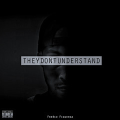 They Don't Understand