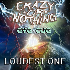 Loudest One- Featuring Eye Cue