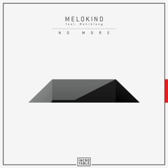 Melokind Feat. Mehrklang - No More (Bebetta Remix)