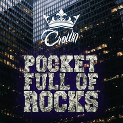 CroWn - Pocket Full Of Rocks