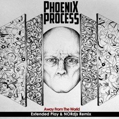 The Phoenix Process - Away From The World (Extended Play Vs. NORDjs Remix)