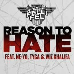 DJ Felli Fel ft Neyo, Tyga, Wiz Khalifa- Reason to Hate (Prod By Mikhail x Pops)