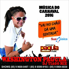 WASHINGTON PAGULA - VAI NO CHÃO DÁ UMA SENTADA ( Dj Tiago Mix )