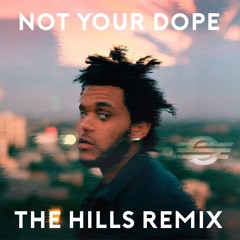 Not Your Dope ft. Sarah Close - The Hills