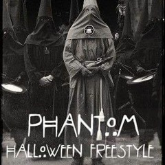 PHANTOM - HALLOWEEN FREESTYLE - HORROR STORY