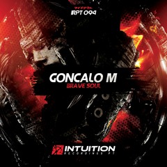 GONCALO M - Brave Soul - Intuition Recordings Pt