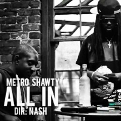 Metro Shawty - All In Prod. DrumAddict Loops Productions