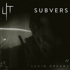 Lucid Dreams Part II - Subvers