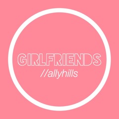 GIRLFRIENDS-Ally Hills