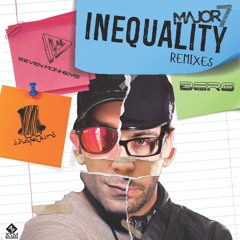 Major7 - Inequality (Seven Monkeys Rmx) [OUT NOW!!!]